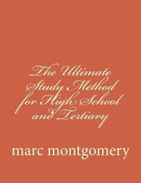 bokomslag The Ultimate Study Method for High School and Tertiary: Its all about effective subject approach and memory recall