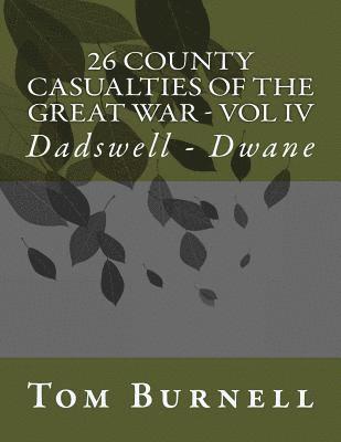 bokomslag 26 County Casualties of the Great War Volume IV: Dadswell - Dwane