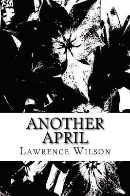 Lawrence Wilson - Another April, Häftad. Tillgänglighet: Lägg i varukorg