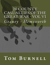 bokomslag 26 County Casualties of the Great War Volume VI: Geaney - Hemsworth