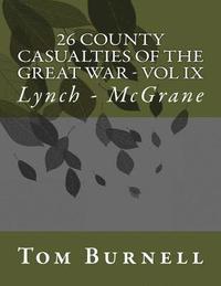 bokomslag 26 County Casualties of the Great War Volume IX: Lynch - McGrane