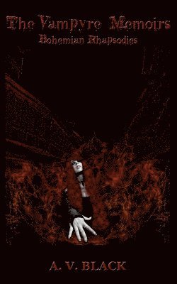 A. V. Black - The Vampyre Memoirs - Bohemian Rhapsodies, Häftad. Tillgänglighet: Lägg i varukorg