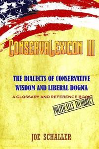 bokomslag ConservaLexicon III: The Dialects of Conservative Wisdom and Liberal Dogma