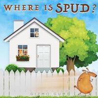 bokomslag Where is Spud?: Children's Book: Coming Home Before Dark, Love and Family