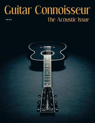 bokomslag Guitar Connoisseur - The Acoustic Issue Fall/Winter 2014