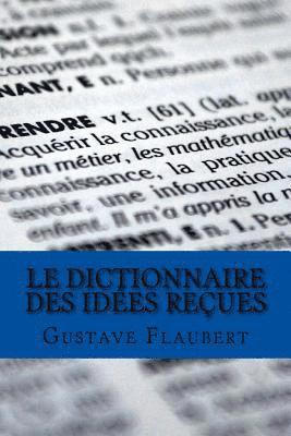 bokomslag Le Dictionnaire des idées reçues