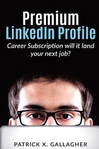 bokomslag Premium LinkedIn Profile Career Subscription