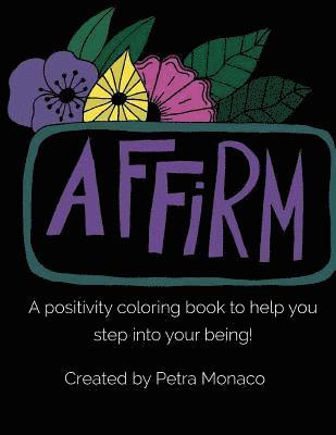 Affirm Yourself Coloring Book: Coloring Book with Affirmations 1