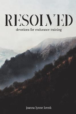 Resolved: devotions for endurance training 1