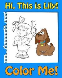 bokomslag This is Lily-Color Me! A coloring book for kids ages 4-8 with rhymes for kids, activity book for 5 year old girls. Read, color and have fun!: A rhymes