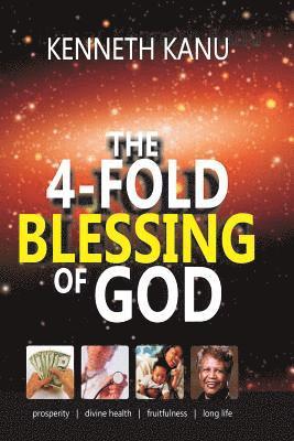 bokomslag The 4 fold Blessing of God: God's will about Blessings