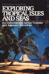 bokomslag Exploring Tropical Isles and Seas: Readings for the Traveler and Amateur Naturalist