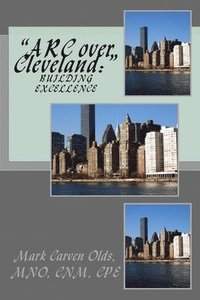 bokomslag 'ARC over Cleveland: ' Building Excellence