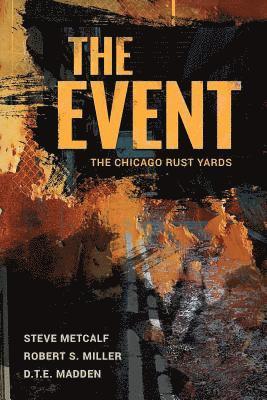 The Event: The Chicago Rust Yards 1