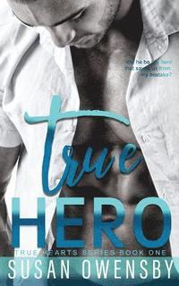 bokomslag True Hero: True Hearts Series Book One