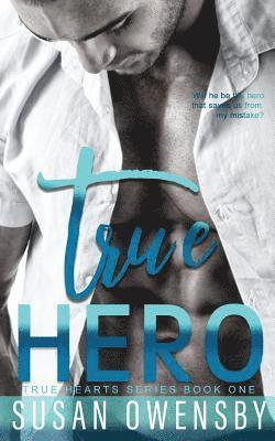 Susan Owensby - True Hero: True Hearts Series Book One, Häftad