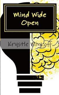 bokomslag Mind Wide Open: A collection of poems to soothe the mind, inspire, and enjoy triumphantly!