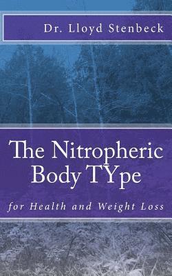 bokomslag The Nitropheric Body TYpe: for Health and Weight Loss
