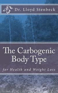 bokomslag The Carbogenic Body Type: for Health and Weight Loss