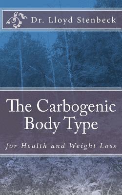 The Carbogenic Body Type: for Health and Weight Loss 1