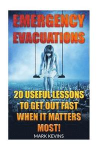 bokomslag Emergency Evacuations: 20 Useful Lessons to Get out Fast when it Matters Most!