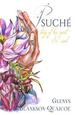 Glenys Blankson-Quaicoe - Psuché: Story of her spirit & soul, Häftad