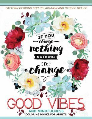 bokomslag Good Vibes And Mindfulness Coloring Book for Adults: Motivate your life with Positive Words (Inspirational Quotes)