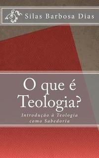 bokomslag O que é Teologia?: Introdução à Teologia como Sabedoria