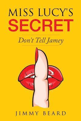 Miss Lucy's Secret: Don't Tell Jamey 1