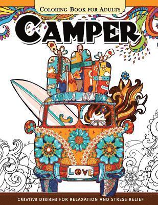 Camper Coloring Book for Adults: Let Color me the camping ! Van, Forest and Flower Design 1