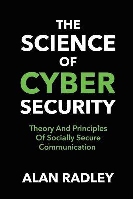 Alan Radley - The Science Of Cybersecurity, Häftad