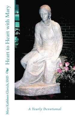 Heart to Heart with Mary: A Yearly Devotional 1