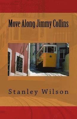 Stanley Wilson - Move Along Jimmy Collins, Häftad