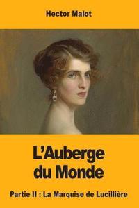 bokomslag L'Auberge du Monde: Partie II: La Marquise de Lucillière