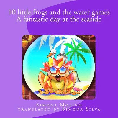 10 little frogs and the water games A fantastic day at the seaside 1