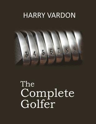 Harry Vardon - The Complete Golfer, Häftad