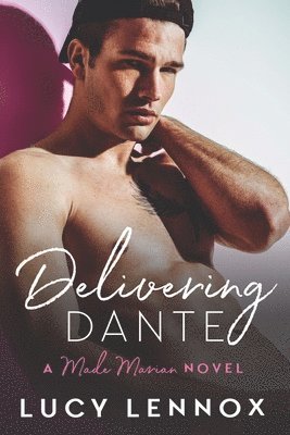 Lucy Lennox - Delivering Dante: A Made Marian Novel, Häftad