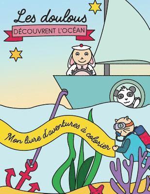 Mon livre d'aventures à colorier: Les Doulous découvrent l'Océan 1