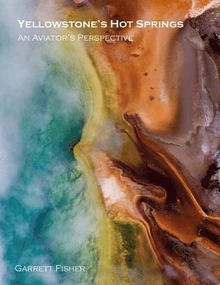 bokomslag Yellowstone's Hot Springs: An Aviator's Perspective