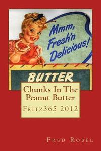 bokomslag Chunks In The Peanut Butter: Fritz365 2012