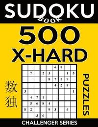 bokomslag Sudoku Book 500 Extra Hard Puzzles: Sudoku Puzzle Book With Only One Level of Difficulty