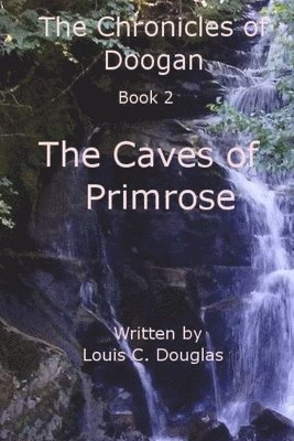 Chronicles of Doogan: Caves of Primrose 1