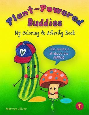 Plant-Powered Buddies: My Coloring and Activity Book 1