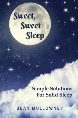 bokomslag Sweet Sweet Sleep: Simple Solutions For Solid Sleep