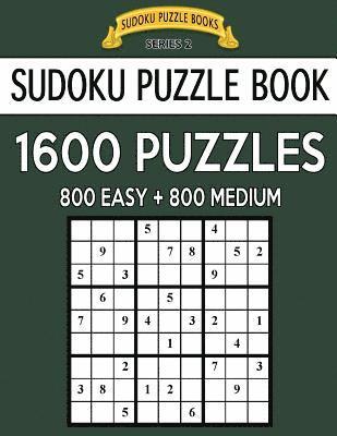 bokomslag Sudoku Puzzle Book, 1,600 Puzzles, 800 EASY and 800 MEDIUM: Improve Your Game With This Two Level BARGAIN SIZE Book