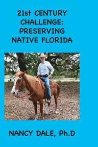 bokomslag 21st CENTURY CHALLENGE: Preserving Native Florida