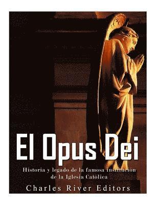 El Opus Dei: Historia y legado de la famosa institución de la Iglesia Católica 1