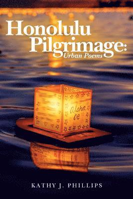 Honolulu Pilgrimage: Urban Poems