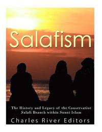 bokomslag Salafism: The History and Legacy of the Conservative Salafi Branch within Sunni Islam