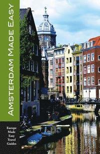 bokomslag Amsterdam Made Easy: The Best Walks and Sights of Amsterdam